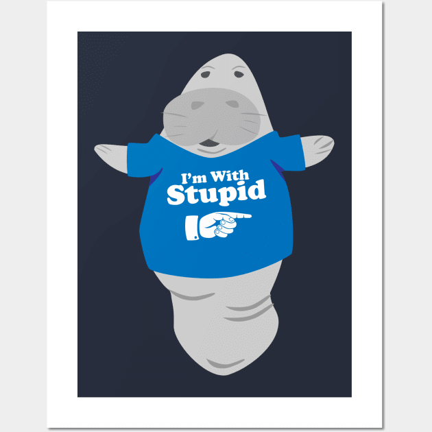Manatee in Novelty Tee I'm With Stupid Wall Art by Brobocop